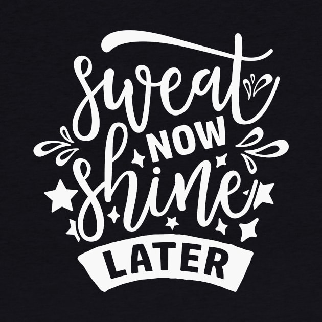 Sweat Now Shine Later white by CatsCrew